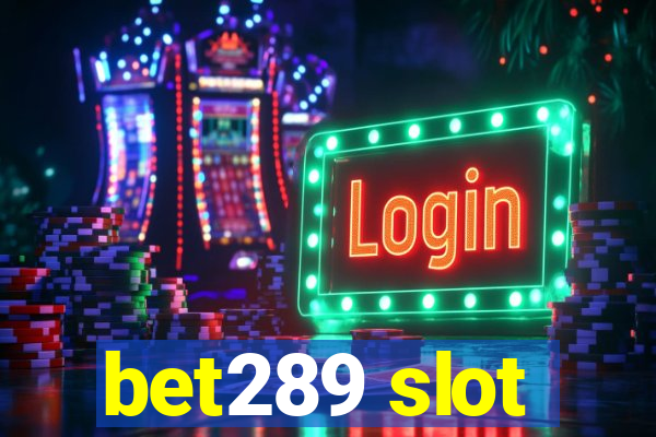 bet289 slot